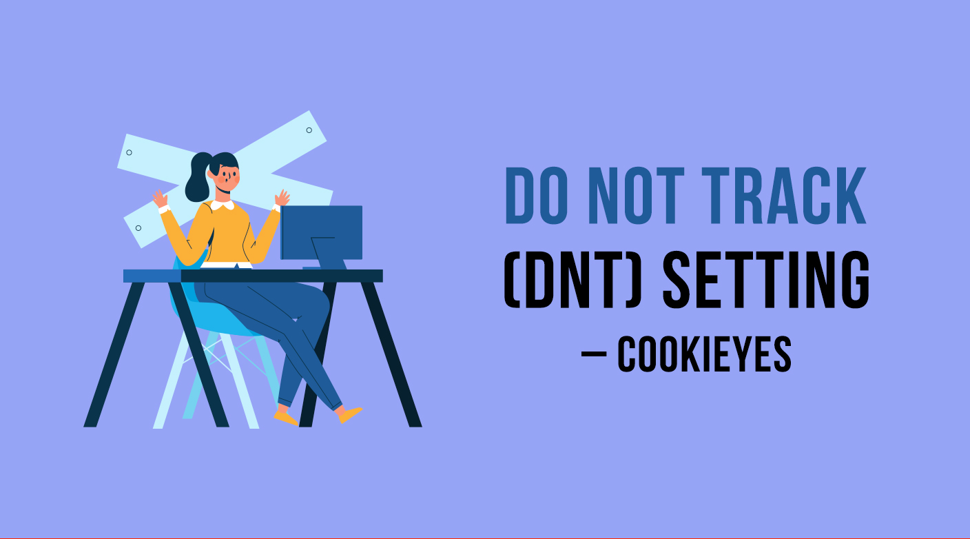 Featured image of Respecting Browser Do Not Track (DNT) Setting – CookieYes