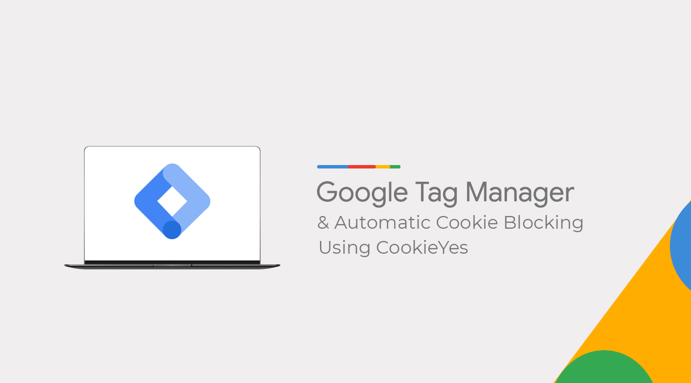 Featured image of Google Tag Manager and Automatic Cookie Blocking Using CookieYes
