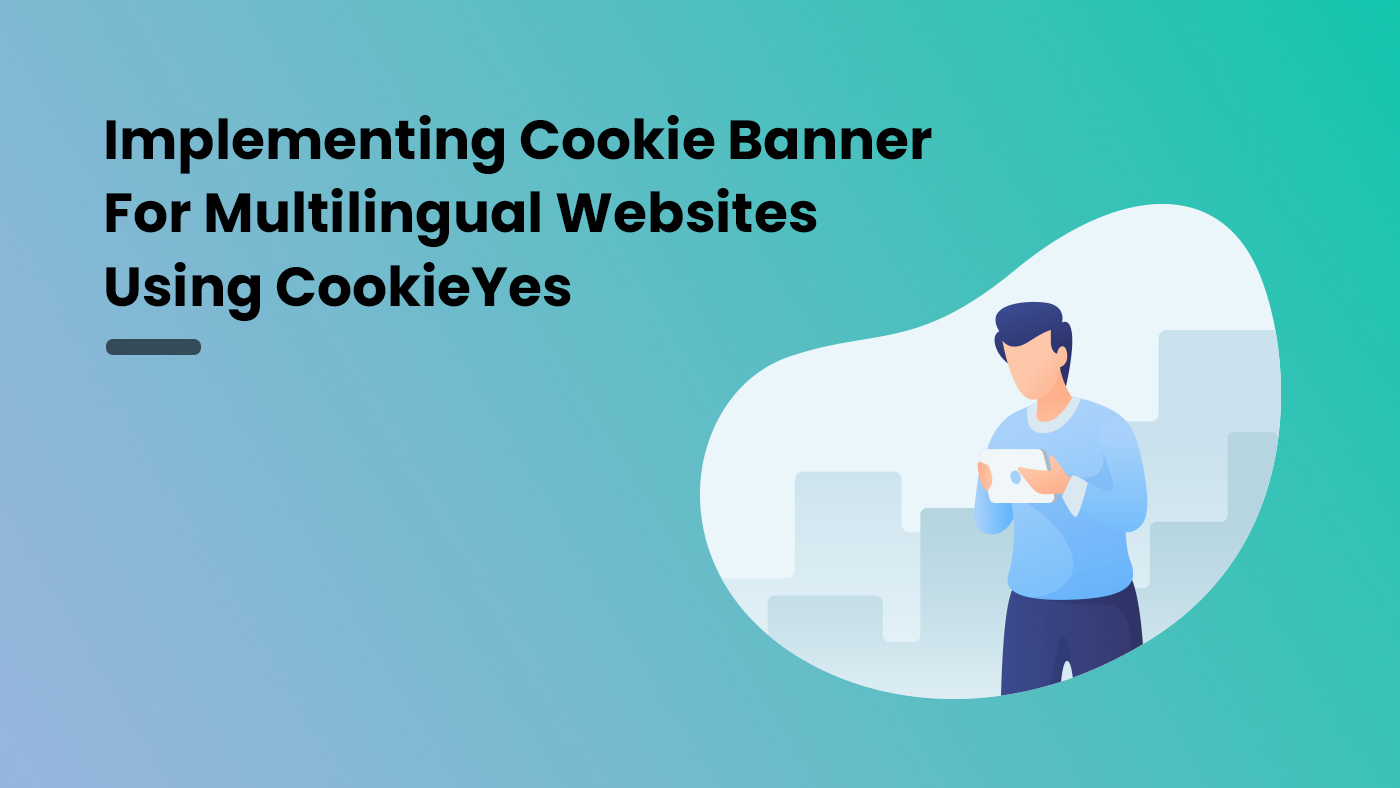 Featured image of How to Add a Multilingual Cookie Consent Banner?
