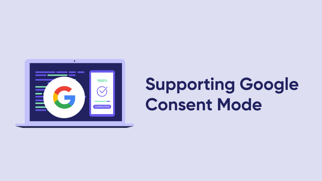 Featured image of Supporting Google Consent Mode