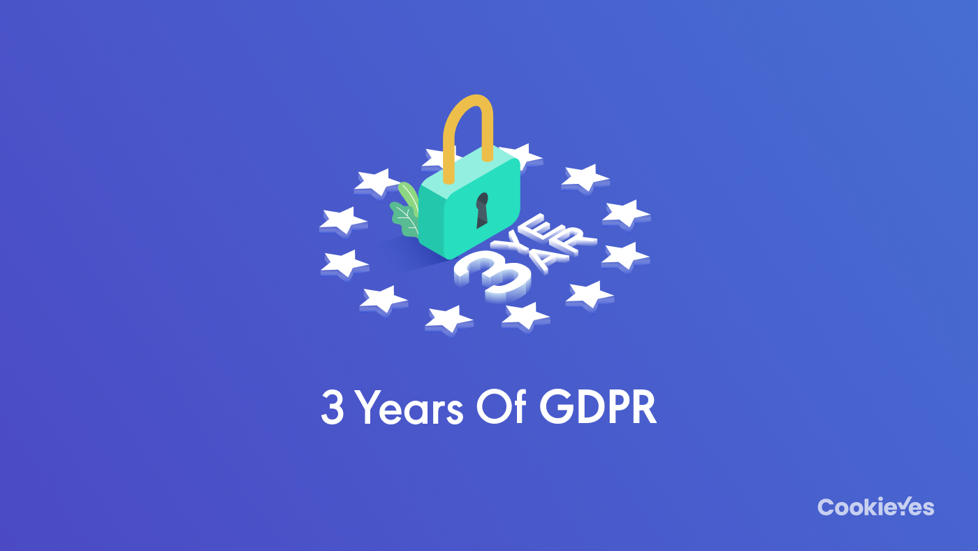 Featured image of The GDPR Impact: Three Years On