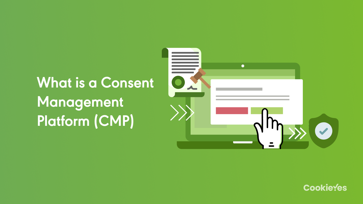 Consent Management Platform (CMP): How Does it Work?