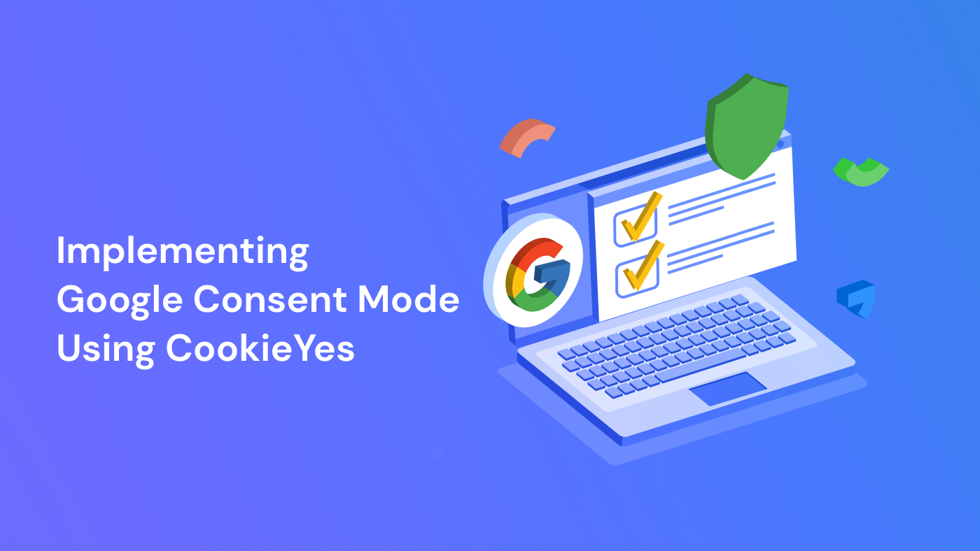 Featured image of Implementing Google Consent Mode Using CookieYes