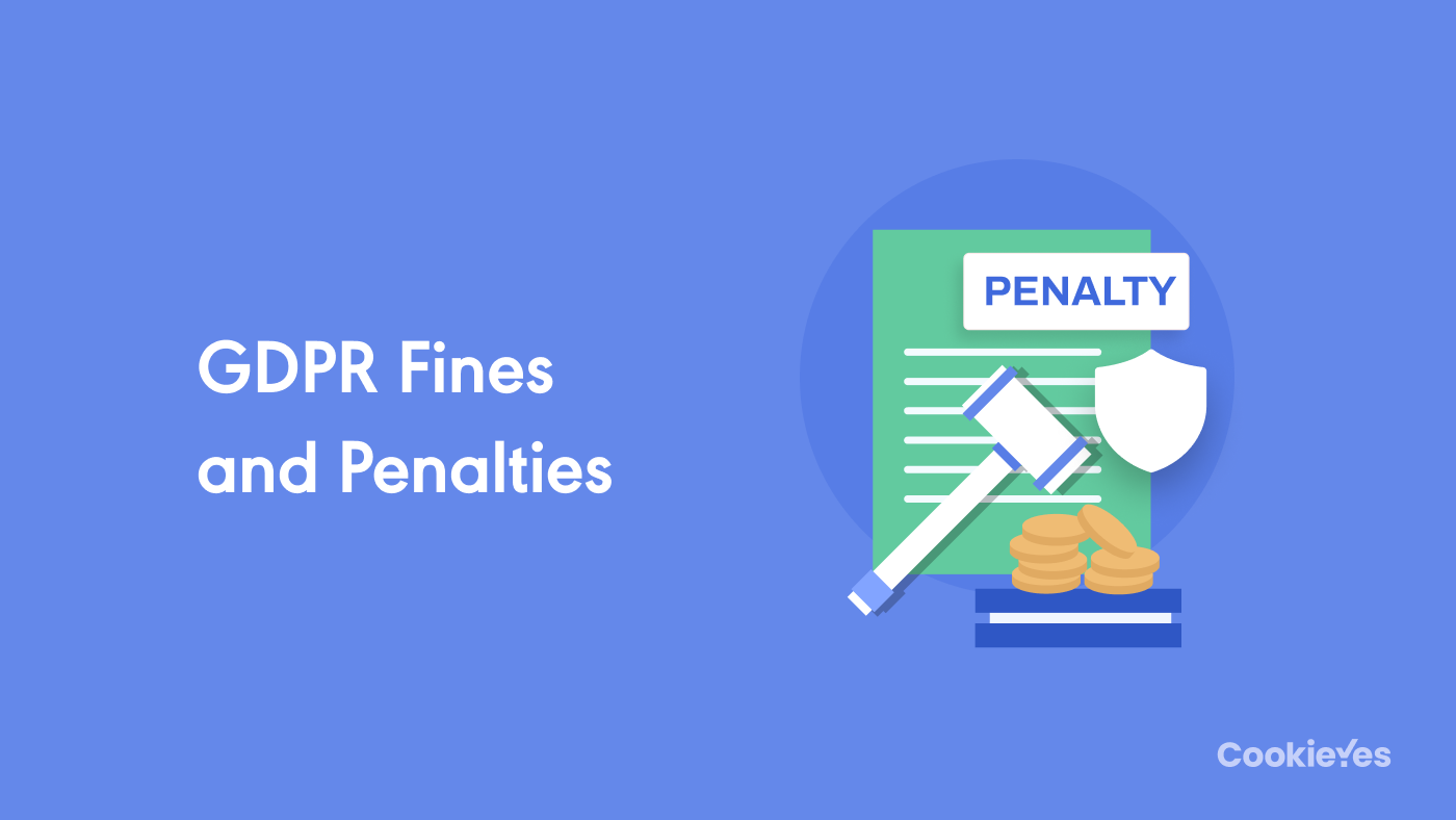 Featured image of Guide to GDPR Fines and Penalties | 12 Biggest Fines So Far