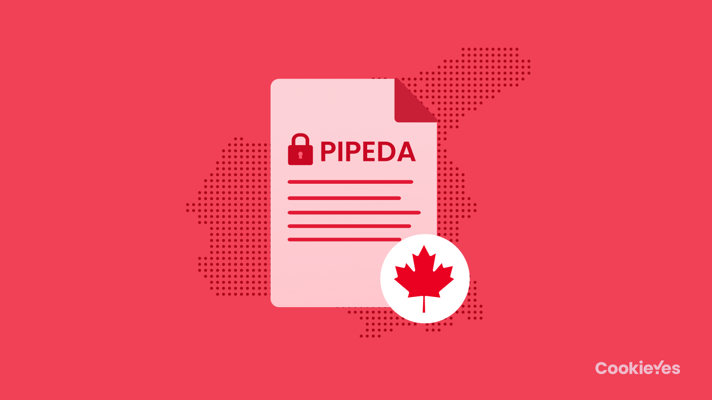 Featured image of Canada’s Personal Information Protection and Electronic Documents Act (PIPEDA)